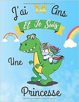 J Ai 14 Ans Et Je Suis Une Princesse Livre De Notes Et De Dessin Licorne Et Le Dinosaure Cadeau Anniversaire Fille 14 Ans Cadeau Fille Femme 110