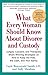 What Every Woman Should Know About Divorce and Custody (Rev): Judges, Lawyers, and Therapists Share Winning Strategies onHow toKeep the Kids, the Cash, and Your Sanity