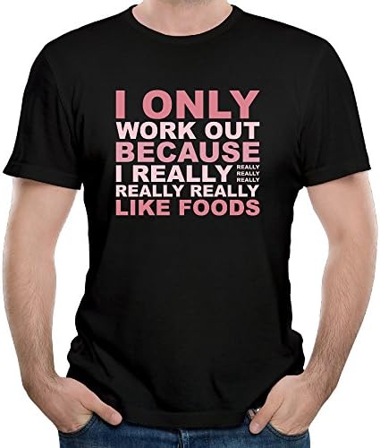 I Only Work Out Because I Really Like Foods Men's T-Shirt