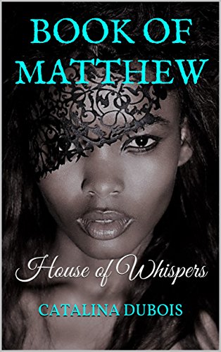 Book of Matthew: House of Whispers by [DuBois, Catalina]