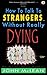 How To Talk To Strangers.Without Really Dying by John McLean