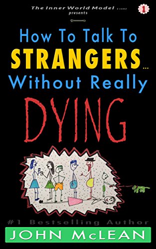 How To Talk To Strangers.Without Really Dying by John McLean