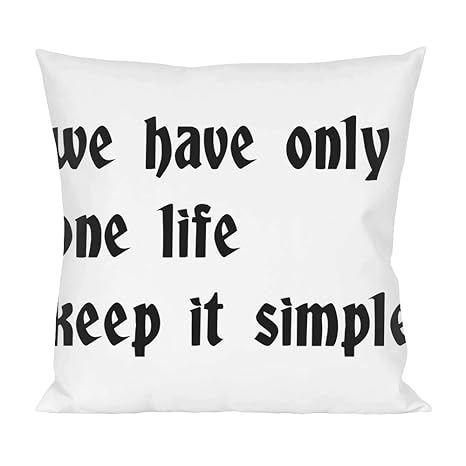 We Have Only One Life Keep It Simple Pillow Amazon Co Uk Kitchen