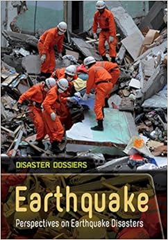 Earthquake: Perspectives on Earthquake Disasters (Disaster Dossiers), by Anne Rooney Earthquake: Perspectives on Earthquake Disasters (Disaster Dossiers), by Anne Rooney