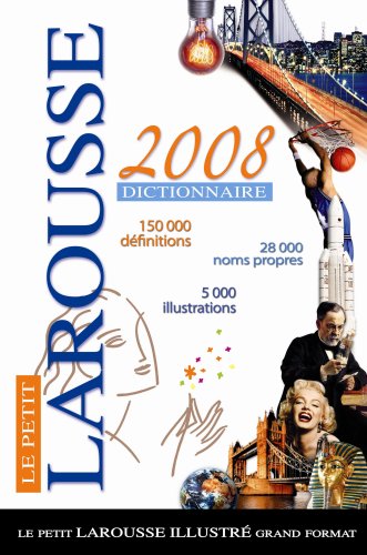 Le Petit Larousse 2008 Dictionnaire (French Edition) by 