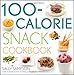 100-calorie Snack Cookbook