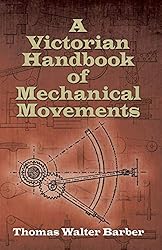 A Victorian Handbook of Mechanical Movements