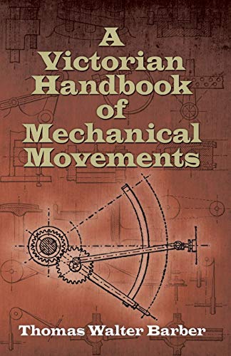 A Victorian Handbook of Mechanical Movements