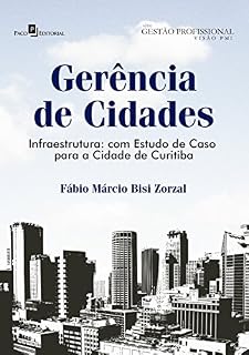 Livro Gerência de cidades: Infraestrutura: com estudo de caso para a cidade de Curitiba