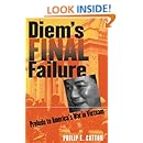 Diem's Final Failure: Prelude to America's War in Vietnam (Modern War Studies (Hardcover))
