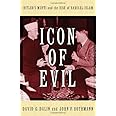 Icon of Evil: Hitler's Mufti and the Rise of Radical Islam