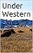 Under Western Skies: 14 Tales Of Christmas by Neil A. Waring