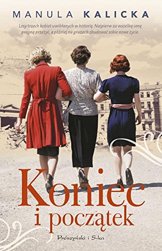 KONIEC I POCZATEK (In Polish Language) by Manula Kalicka