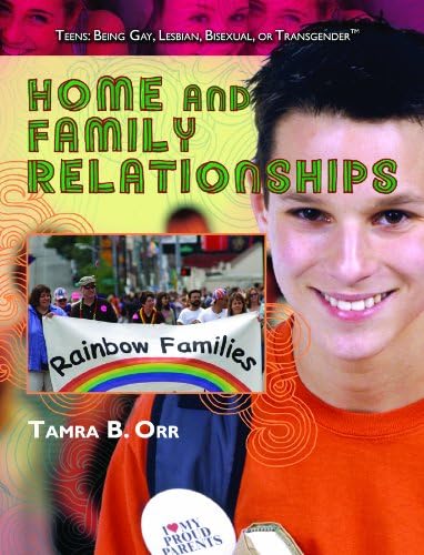 Home and Family Relationships (Teens: Being Gay, Lesbian, Bisexual, or Transgender) Library Binding – January 1, 2010