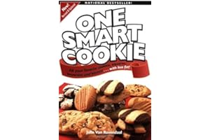 One Smart Cookie: All Your Favourite Cookies, Squares, Brownies And Biscotti... With Less Fat