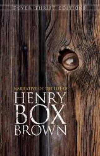 Narrative of the Life of Henry Box Brown (Dover Thrift Editions: Black History)