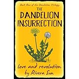 The Dandelion Insurrection - love and revolution -