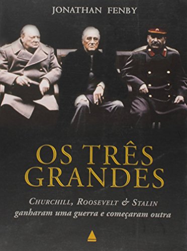 Tres Grandes - Churchill , Rooselvelt & Stalin - A (Em Portugues do Brasil)