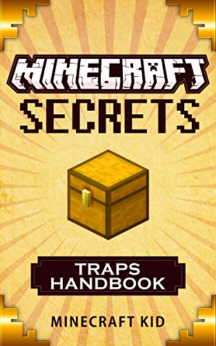 MINECRAFT: Traps Handbook Edition: Minecraft Secrets (Unofficial Minecraft Traps Guide) (Ultimate Minecraft Secrets Handbooks)