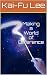 Making a World of Difference: Dr. Kai-Fu Lee's Autobiography - Book by Kai-Fu Lee