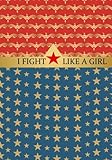 I Fight Like A Girl: Wonder Woman Journal or Notebook: Vintage USA Inspired: 100+ Lined Pages for Writing: Great Gift Idea for Superhero Comic Book ... (Superhero Notebooks & Journals) (Volume 3)