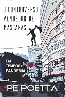 Livro O CONTROVERSO VENDEDOR DE MÁSCARAS: EM DIAS DE PANDEMIA