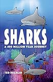 Sharks: A 400 Million Year Journey by Ted Rechlin