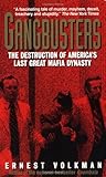 Front cover for the book Gangbusters: The Destruction of America's Last Great Mafia Dynasty by Ernest Volkman