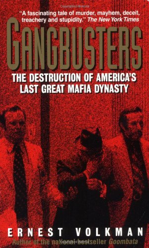 Gangbusters: The Destruction of America's Last Great Mafia Dynasty