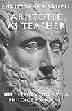 Aristotle as Teacher: His Introduction to a Philosophic Science