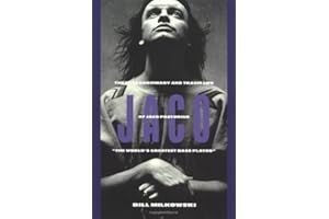 Jaco: The Extraordinary and the Tragic Life of Jaco Pastorius, "The World'S Greatest Bass Player"