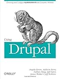 Using Drupal by Angela Byron, Addison Berry
