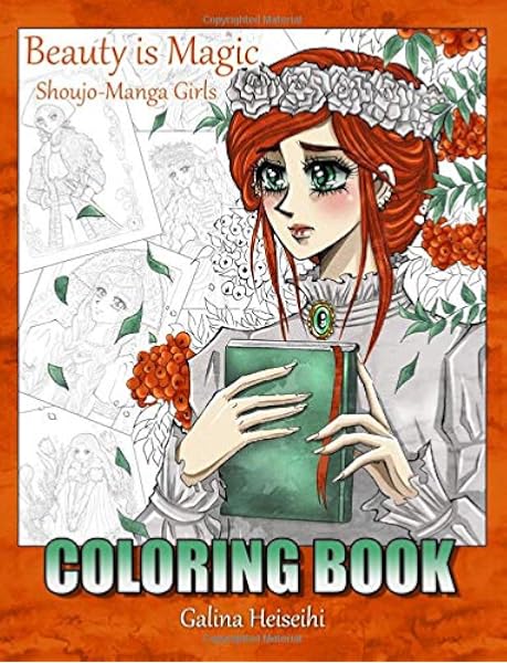 Amazon Com Beauty Is Magic Shoujo Manga Girls Coloring Book For Children And Adults Coloring Books By Heiseihi Volume 1 9781544952147 Heiseihi Galina Books