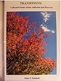 Transitions: Collected Poems about Addiction and Recovery by Hoke Kimball