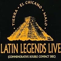 Latin Legends Live Tierra, El Chicano, Malo