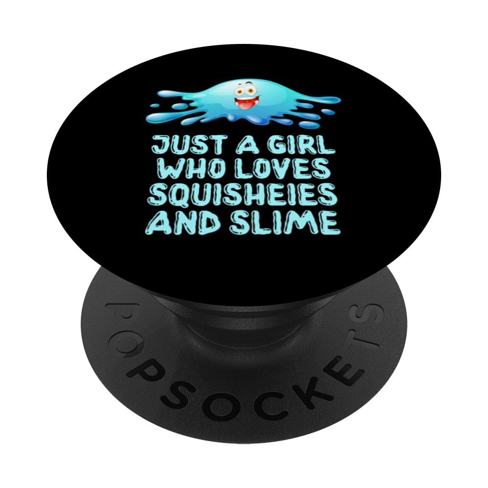 Just A Girl Who Loves Squisheies And Slime PopSockets Swappable PopGrip