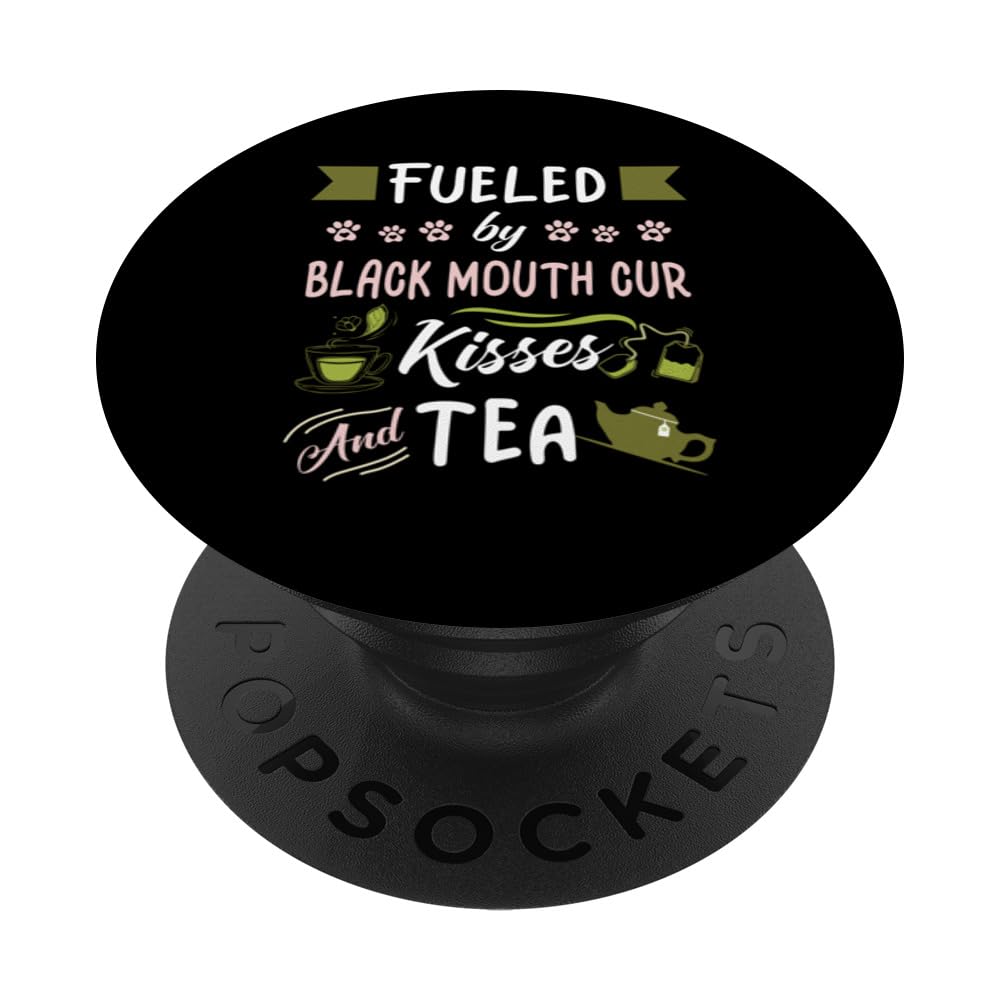 Black Mouth Cur Funny Dog Mom Tea Lover PopSockets Swappable PopGrip