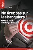 NE TIREZ PAS SUR LES BANQUIERS ! (French Edition) by 