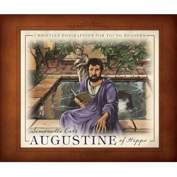 Augustine Of Hippo Christian Biographies For Young Readers Simonetta Carr Amazon Com Books