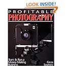 Profitable Photography: Start and Run a Money-Making Business