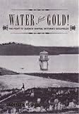 Front cover for the book Water for Gold! The Fight to Quench Victoria's Goldfields by Geoff Russell