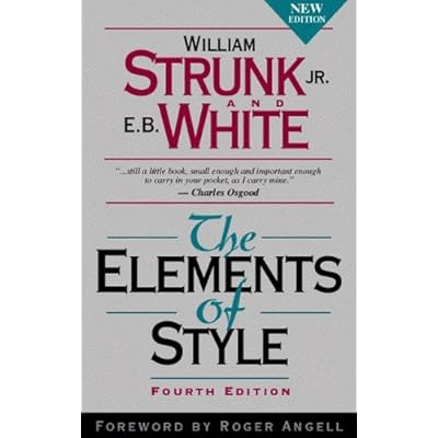 The Elements of Style, Fourth Edition The Elements of Style, Fourth Edition