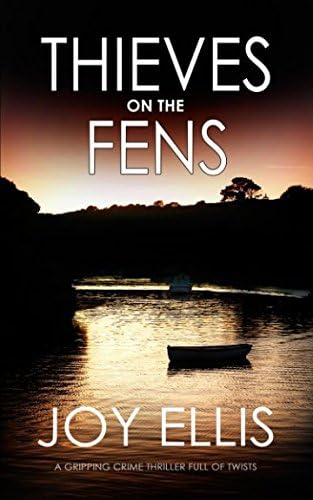 THIEVES ON THE FENS a gripping crime thriller full of twists (DI Nikki Galena Series Book 8)