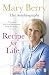 Recipe for Life: The Autobiography by 