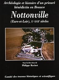 Archéologie et histoire d'un prieuré bénédictin en Beauce