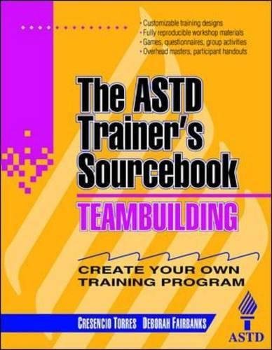Teambuilding: The ASTD Trainer's Sourcebook (McGraw-Hill Training Series)