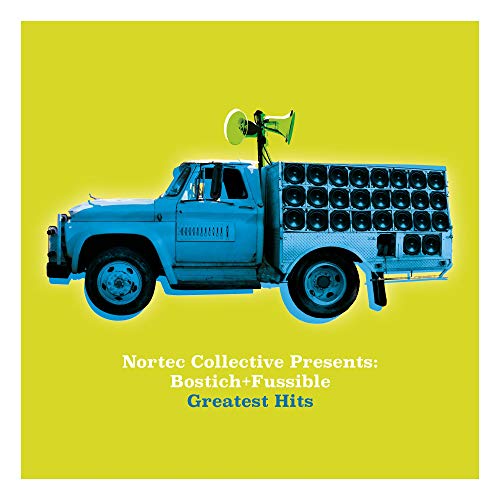 Album Art for Nortec Collective Presents: Bostich + Fussible Greatest Hits by Bostich + Fussible