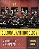 Cultural Anthropology: A Toolkit for a Global Age (Second Edition)