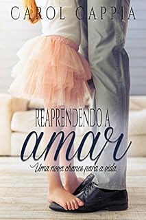 Livro Reaprendendo a amar: Uma nova chance para a vida