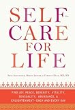 Self-Care for Life: Find Joy, Peace, Serenity, Vitality, Sensuality, Abundance, and Enlightenment - Each and Every Day
